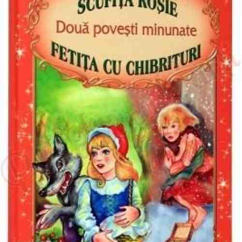 Doua povesti minunate: Scufita Rosie- Fetita cu chibrituri |