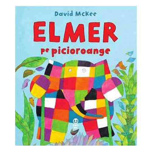 Elmer pe picioroange | David McKee