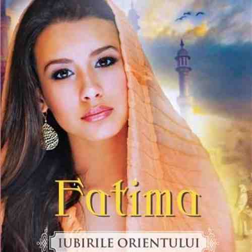 Fatima. Iubirile Orientului | Marek Halter