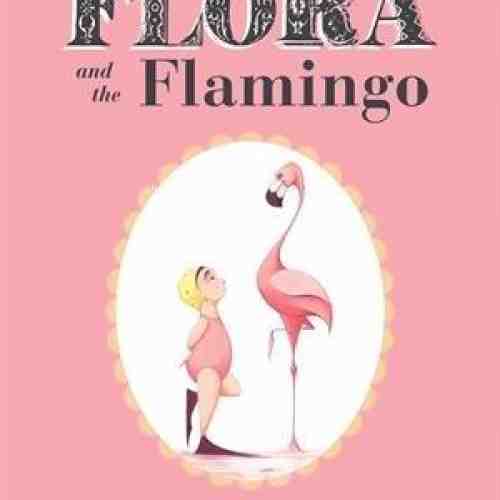 Flora and the Flamingo | Molly Idle