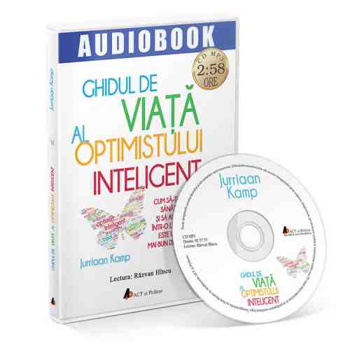 Ghidul de viata al optimistului inteligent - Audiobook | Jurriaaan Kamp
