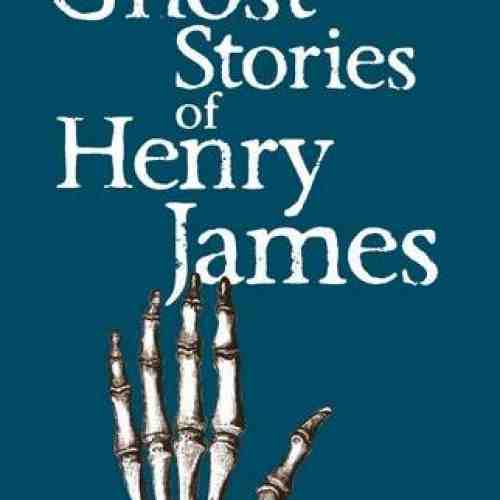Ghost Stories of Henry James | Henry James