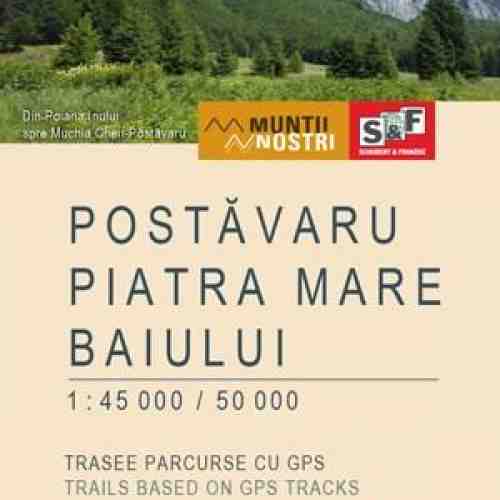 Harta de drumetie- Muntii Postavaru, Piatra Mare, Baiului |
