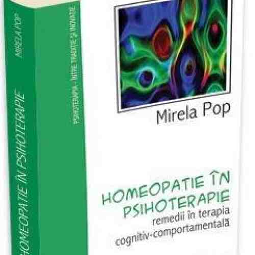 Homeopatie in psihoterapie - remedii in terapia cognitiv-comportamentala | Mirela Pop