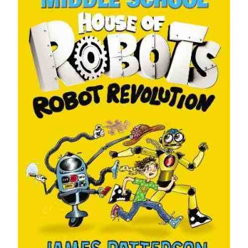 House of Robots: Robot Revolution | James Patterson