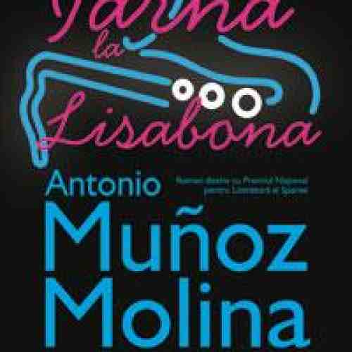 Iarna la Lisabona | Antonio Munoz Molina