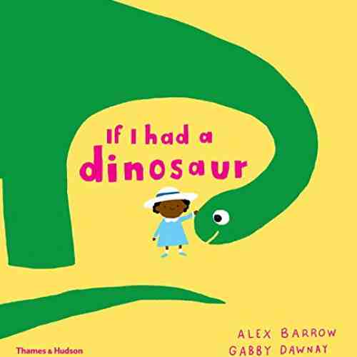 If I had a dinosaur | Gabby Dawnay, Alex Barrow