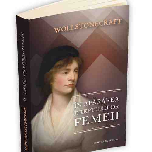 In apararea drepturilor femeii | Mary Wollstonecraft