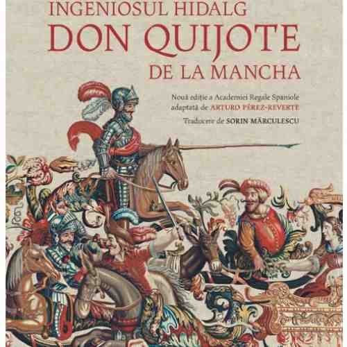 Ingeniosul hidalg Don Quijote de la Mancha | Miguel De Cervantes