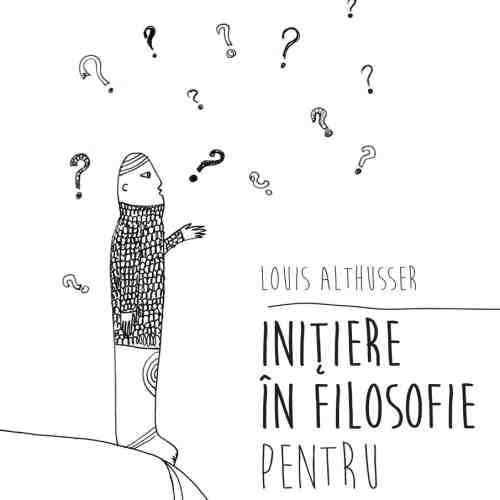 Initiere in filosofie pentru nefilosofi | Louis Althusser