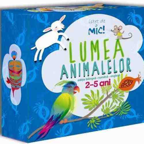 Istet de mic! Lumea animalelor |