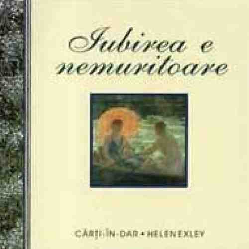 Iubirea e nemuritoare | helen exley