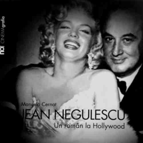 Jean Negulescu: Un roman la Hollywood | Manuela Cernat