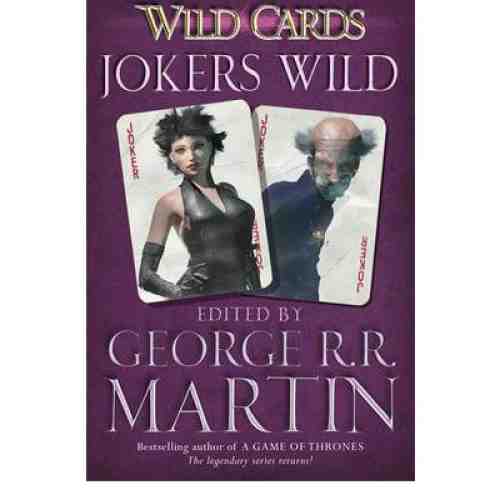 Jokers Wild - Wild Cards | George R.R. Martin