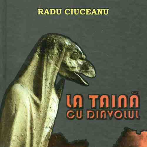 La taina cu Diavolul | Radu Ciuceanu