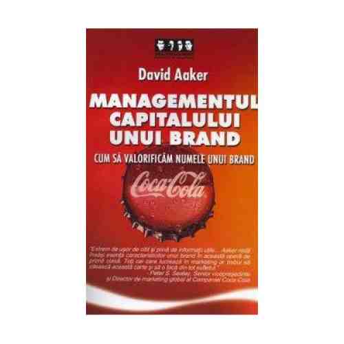 Managementul capitalului unui brand | David Aaker