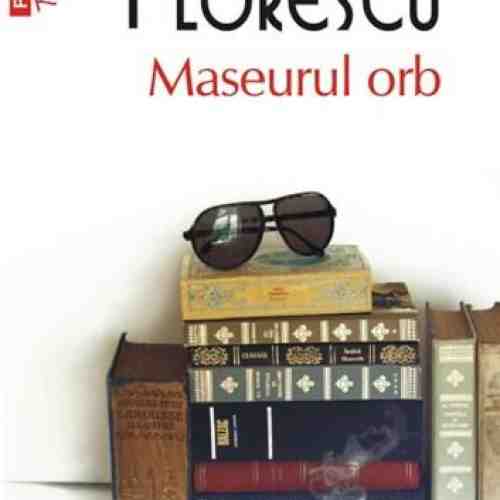 Maseurul orb (Top 10) | Catalin Dorian Florescu