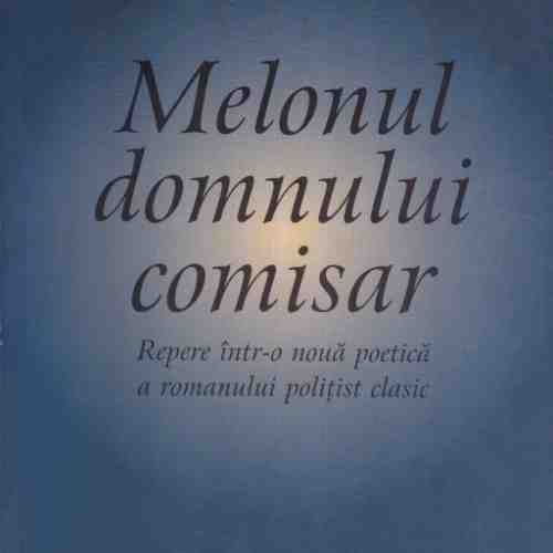 Melonul Domnului Comisar | Daniela Zeca