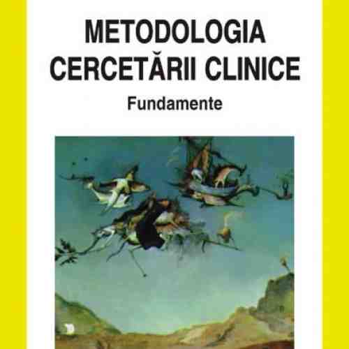 Metodologia cercetarii clinice. Fundamente | Daniel David
