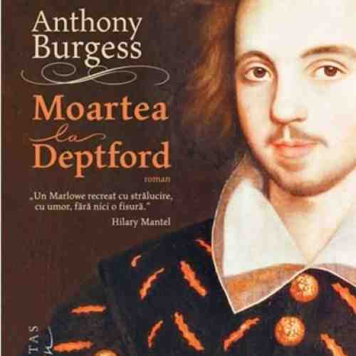 Moartea la Deptford | Anthony Burgess
