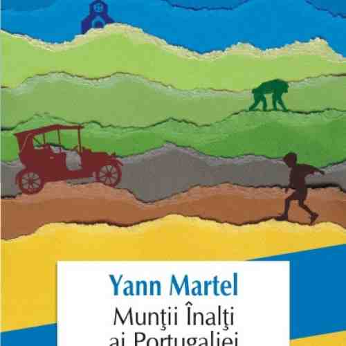 Muntii Inalti ai Portugaliei | Yann Martel