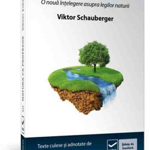 Natura ca profesor | Viktor Schauberger