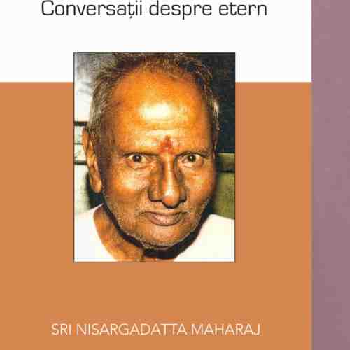 Nectarul nemuririi. Conversatii despre Etern | Nisargadatta Maharaj