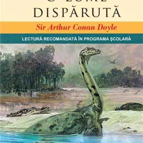 O lume disparuta | Sir Arthur Conan Doyle