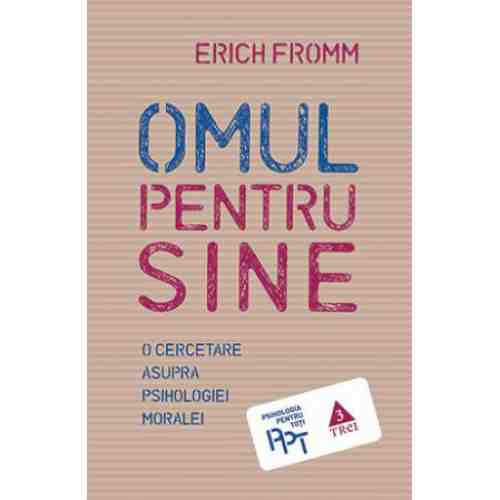 Omul pentru sine | Erich Fromm