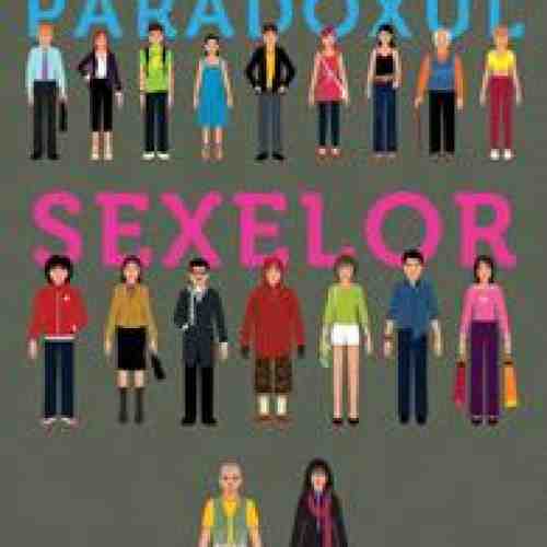 Paradoxul sexelor. Barbatii, femeile si adevarata prapastie dintre sexe | Susan Pinker