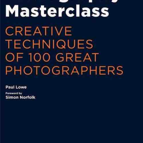 Photography Masterclass | Paul Lowe, imon Norfolk