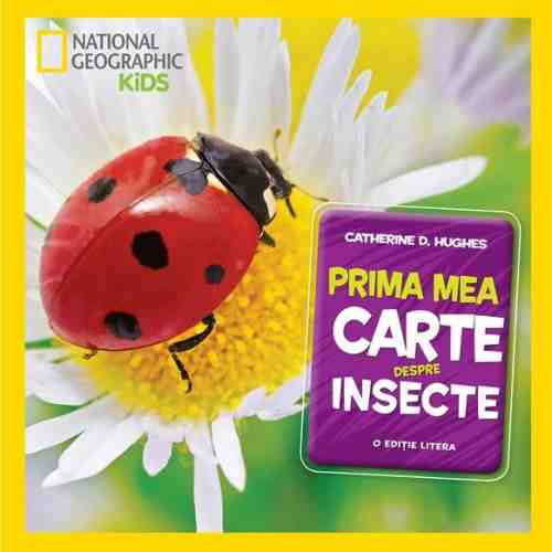 Prima mea carte despre insecte | Catherine D. Hughes