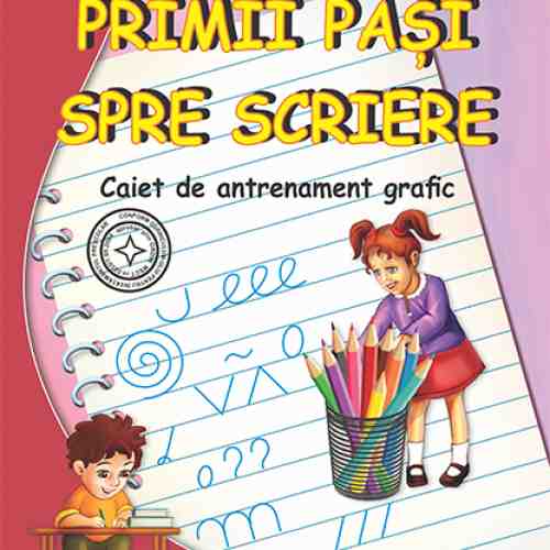 Primii pasi spre scriere | Estera Tintesan, Elena-Mura Nedelea