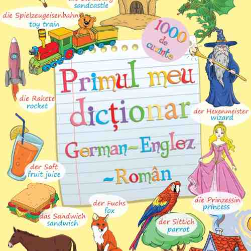 Primul meu dictionar German-Englez-Roman |