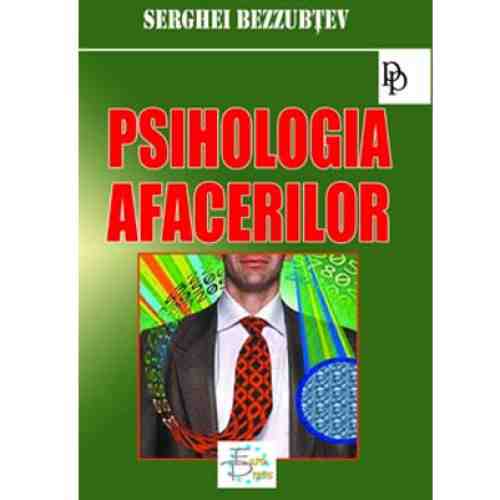 Psihologia Afacerilor | Serghei Bezzubtev