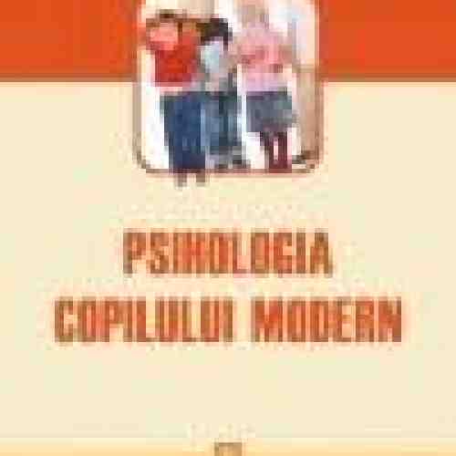 Psihologia copilului modern | Georgeta Panisoara (coord.)