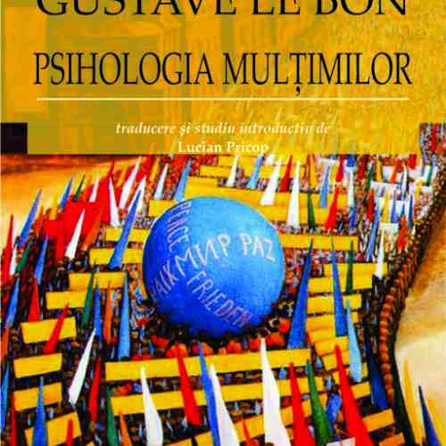Psihologia multimilor | Gustave Le Bon