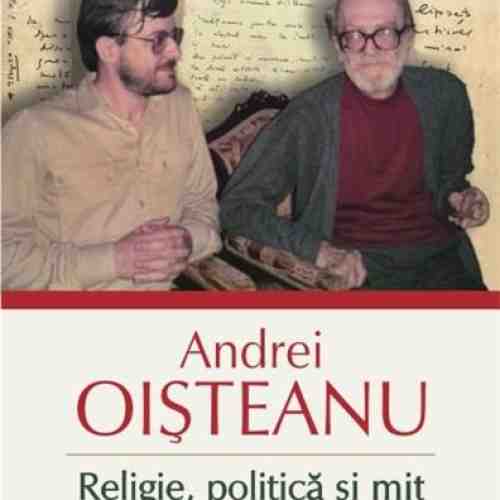 Religie, politica si mit | Andrei Oisteanu
