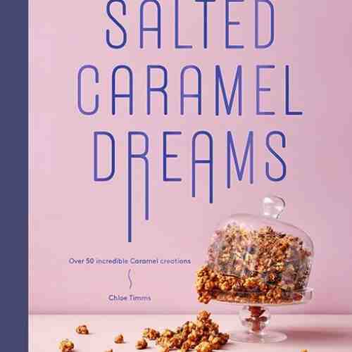 Salted Caramel Dreams | Chloe Timms