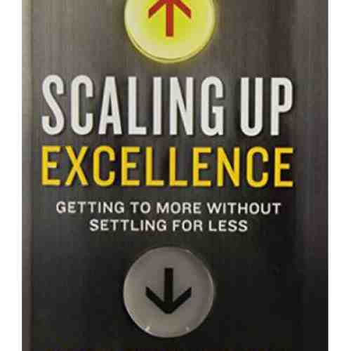 Scaling up Excellence | Hayagreeva Rao, Robert I. Sutton