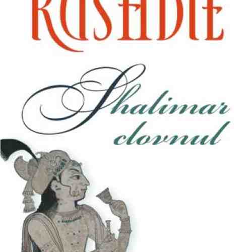 Shalimar clovnul (Editia 2013) | Salman Rushdie