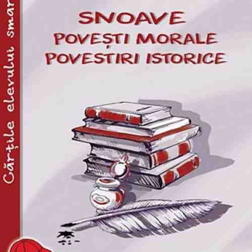 Snoave. Povesti morale. Povestiri istorice | Petre Ispirescu