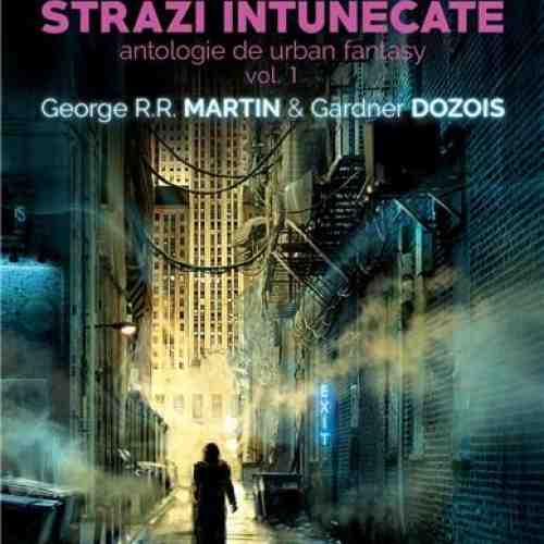 Strazi intunecate | George R.R. Martin, Gardner Dozois