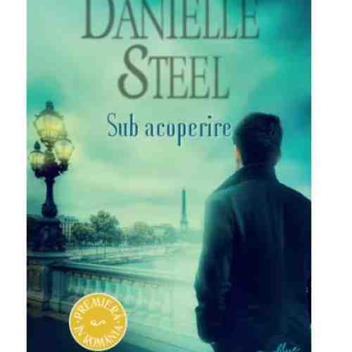 Sub acoperire | Danielle Steel