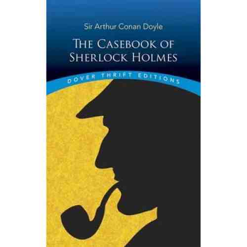The Casebook of Sherlock Holmes | Sir Arthur Conan Doyle