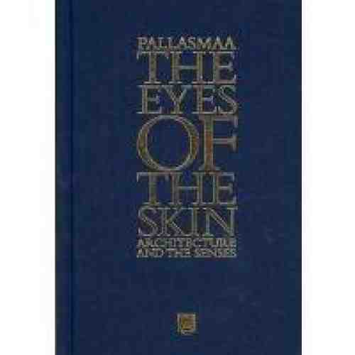 The Eyes of the Skin | Juhani Pallasmaa