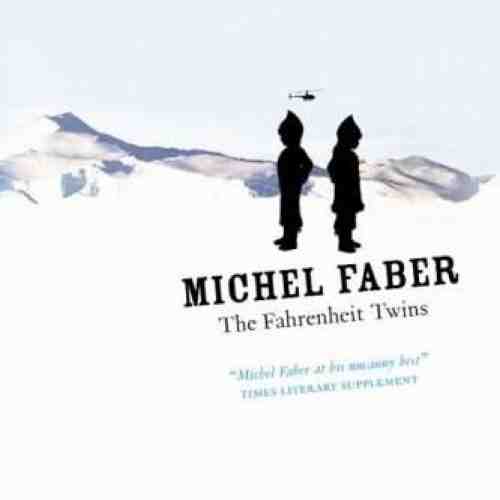 The Fahrenheit Twins | Michel Faber