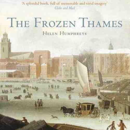 The Frozen Thames | Helen Humphreys