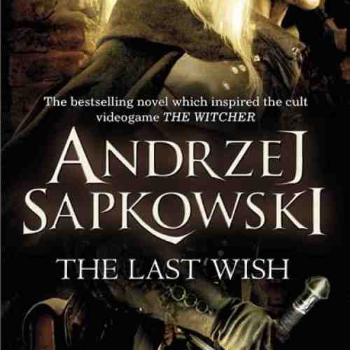The Last Wish | Andrzej Sapkowski