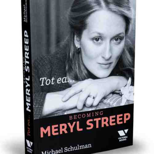 Tot ea...Becoming Meryl Streep | Michael Schulman